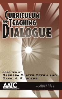 Curriculum and Teaching Dialogue Volume 12 Numbers 1 & 2 (HC)