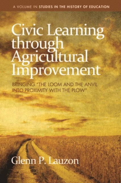 Glenn P. Lauzon - Civic Learning Through Agricultural Improvement, E-bok