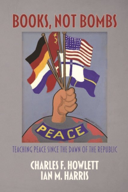 Ian M. Harris, Charles F. Howlett - Books, Not Bombs, E-bok