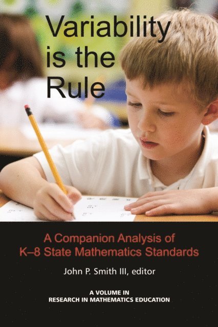 John P. Smith III - Variability Is the Rule a Companion Analysis of K-8 State Mathematics Standards, E-bok