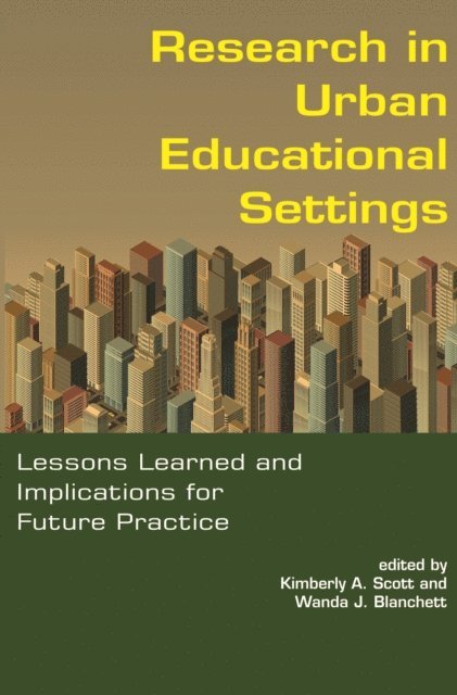 Wanda J. Blanchett, Kimberly A. Scott - Research in Urban Educational Settings, E-bok