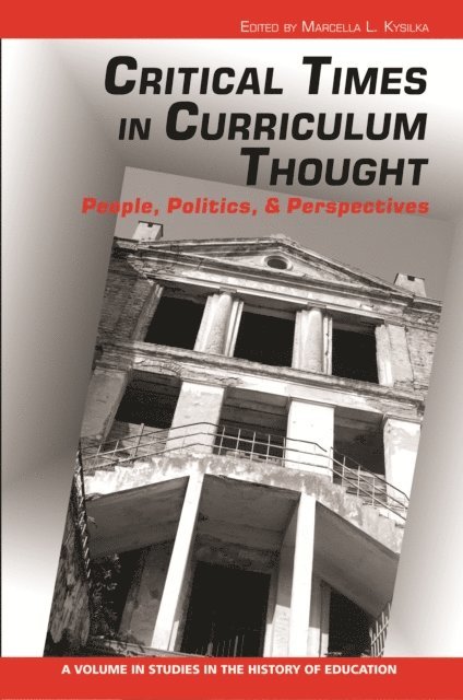 Marcella L. Kysilka - Critical Times in Curriculum Thought, E-bok