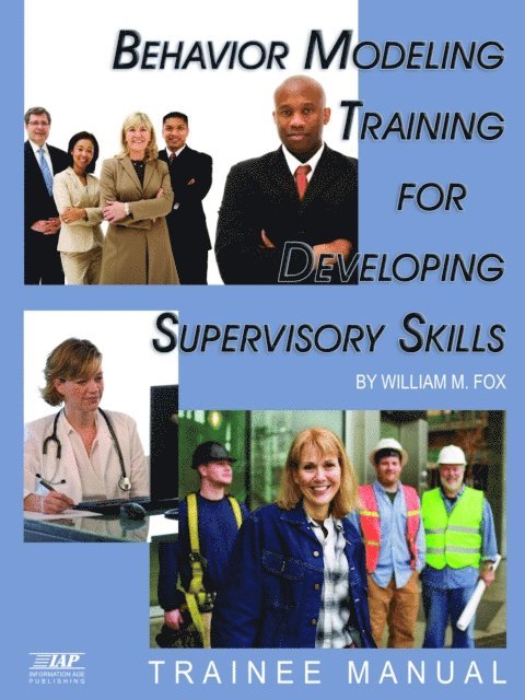 William M. Fox - Behavior Modeling Training for Developing Supervisory Skills - Trainee Manual, E-bok