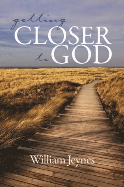 William Jeynes - Getting Closer to God, E-bok