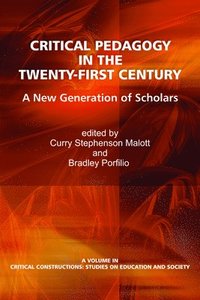 Critical Pedagogy in the Twenty-First Century