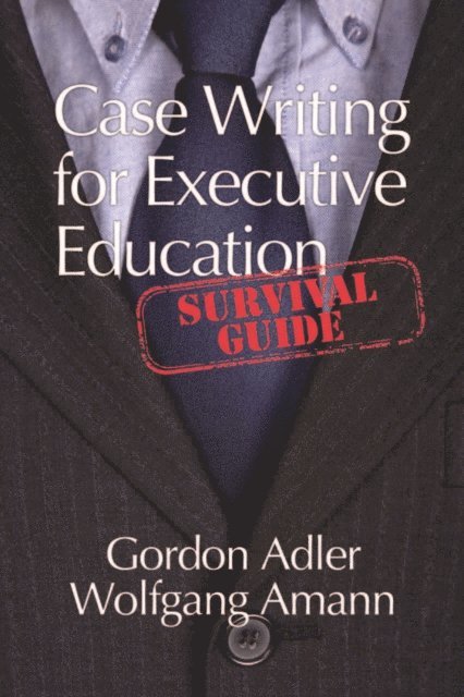 Wolfgang Amann, Gordon Adler - Case Writing for Executive Education, E-bok