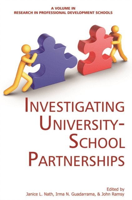 John Ramsy, Irma N. Guadarrama, Janice L. Nath - Investigating University-School Partnerships, E-bok