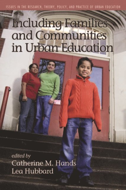Lea Hubbard, Catherine M. Hands - Including Families and Communities in Urban Education, E-bok