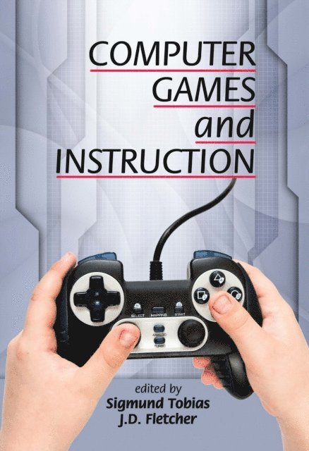J. D. Fletcher, Sigmund Tobias - Computer Games and Instruction, E-bok