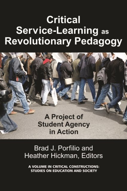Heather Hickman, Brad J. Porfilio - Critical-Service Learning as a Revolutionary Pedagogy, E-bok