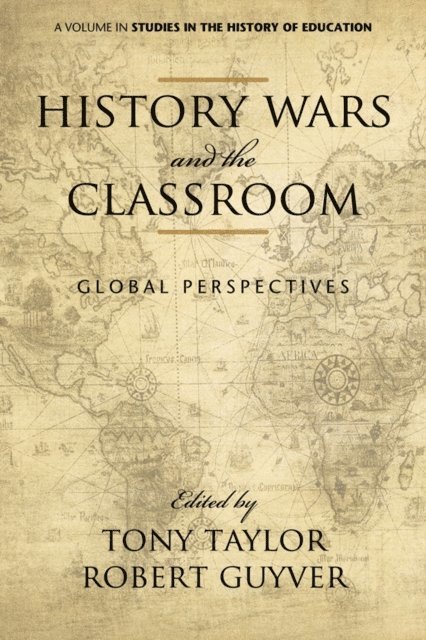 Robert Guyver, Tony Taylor - History Wars and the Classroom, E-bok
