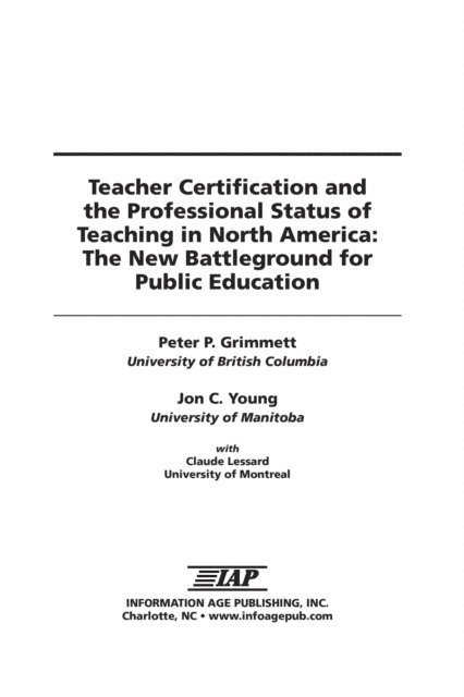 Claude Lessard, Jon C. Young, Peter P. Grimmett - Teacher Certification and the Professional Status of Teaching in North America, E-bok