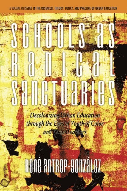 Rene Antrop-Gonzalez - Schools as Radical Sanctuaries, E-bok