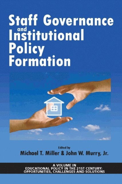 John W. Murry Jr., Michael T. Miller - Staff Governance and Institutional Policy Formation, E-bok