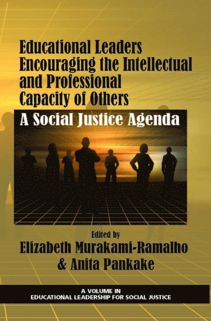 Anita McCoskey Pankake, Elizabeth Murakami-Ramalho - Educational Leaders Encouraging the Intellectual and Professional Capacity of Others, E-bok