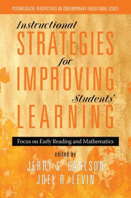 Joel R. Levin, Jerry S. Carlson - Instructional Strategies for Improving Students' Learning, E-bok
