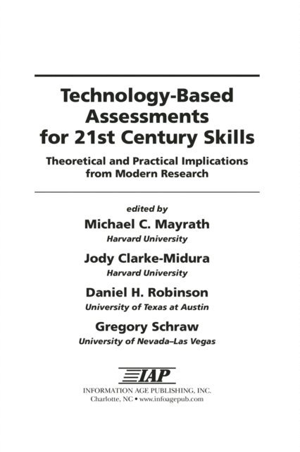 Gregory Schraw, David H. Robinson, Jody Clarke-Midura, Michael C. Mayrath - Technology-Based Assessments for 21st Century Skills, E-bok