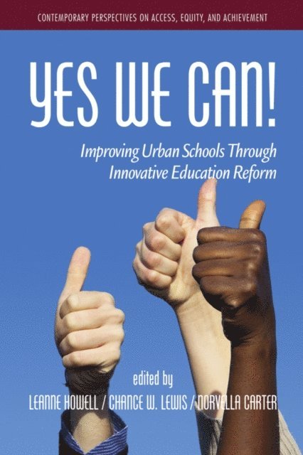 Norvella Carter, Chance W. Lewis, Leanne Howell - Yes We Can! Improving Urban Schools Through Innovative Education Reform, E-bok