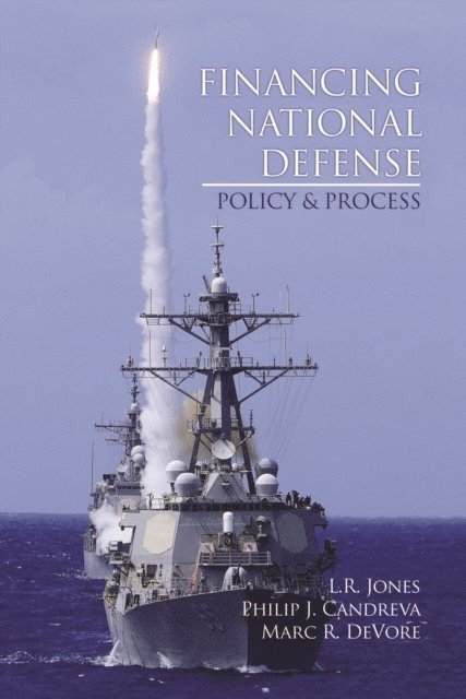 Marc R. DeVore, Philip J. Candreva, L. R. Jones - Financing National Defense, E-bok