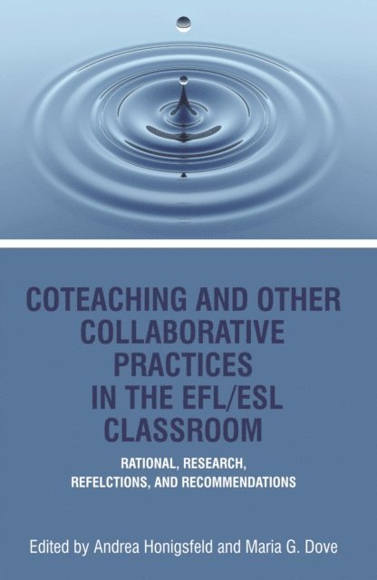 Maria G. Dove, Andrea Honigsfeld - Coteaching and Other Collaborative Practices in the Efl/ESL Classroom, E-bok