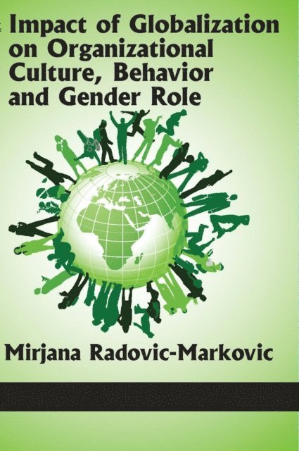 Mirjana Radovic-Markovic - Impact of Globalization on Organizational Culture, Behavior, and Gender Roles, E-bok