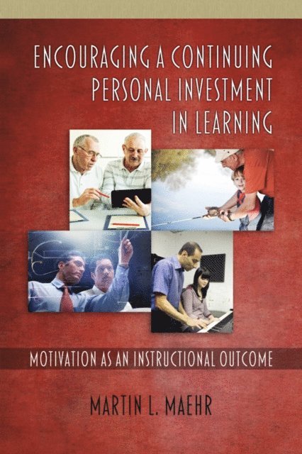 Martin L. Maehr - Encouraging a Continuing Personal Investment in Learning, E-bok