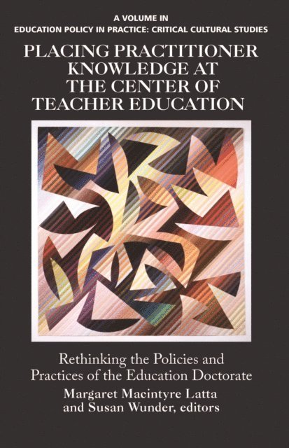 Susan Wunder, Margaret Macintyre Latta - Placing Practitioner Knowledge at the Center of Teacher Education, E-bok
