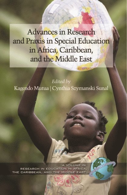 Cynthia Szymanski Sunal, Kagendo Mutua - Advances in Research and Praxis in Special Education in Africa, Caribbean, and the Middle East, E-bok