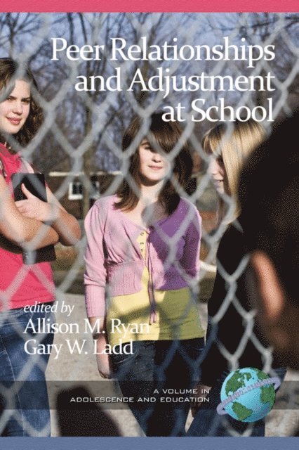 Gary W. Ladd, Allison M. Ryan - Peer Relationships and Adjustment at School, E-bok