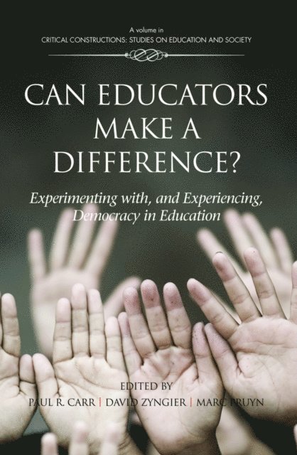 Marc Pruyn, David Zygier, Paul R. Carr - Can Educators Make a Difference? Experimenting with and Experiencing, Democracy in Education, E-bok