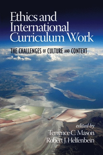 Robert J. Helfenbein, Terrence C. Mason - Ethics and International Curriculum Work, E-bok