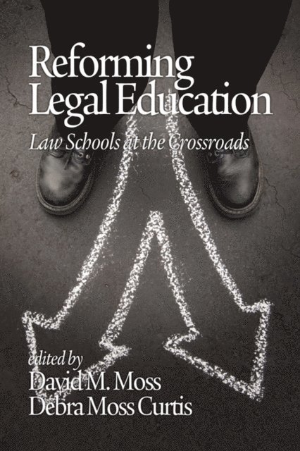 Debra Moss Curtis, David M. Moss - Reforming Legal Education, E-bok