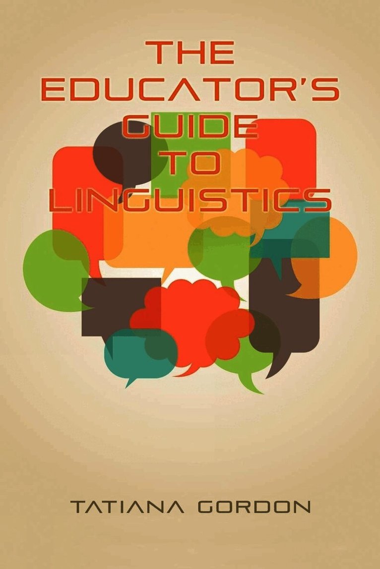 Tatiana Gordon - Educator's Guide to Linguistics, Inbunden