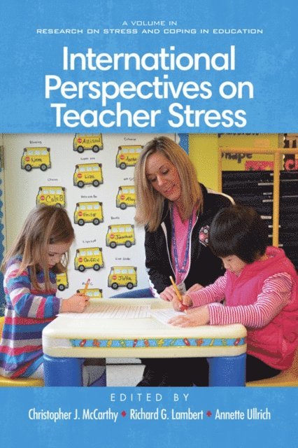 Annette Ullrich, Richard G. Lambert, Christopher J. McCarthy - International Perspectives on Teacher Stress, E-bok