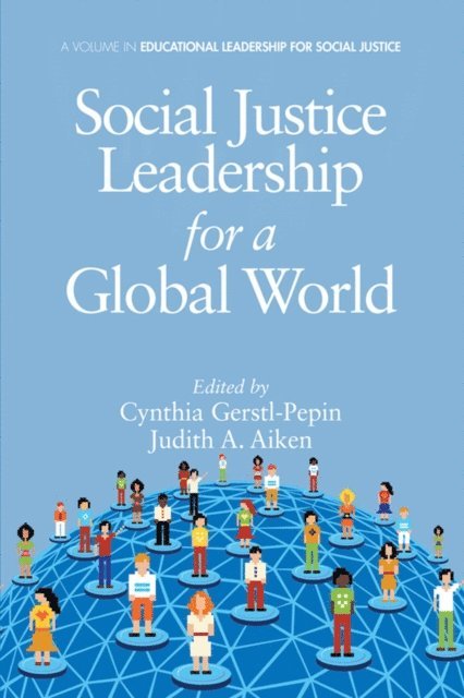 Judith A. Aiken, Cynthia Gerstl-Pepin - Social Justice Leadership for a Global World, E-bok