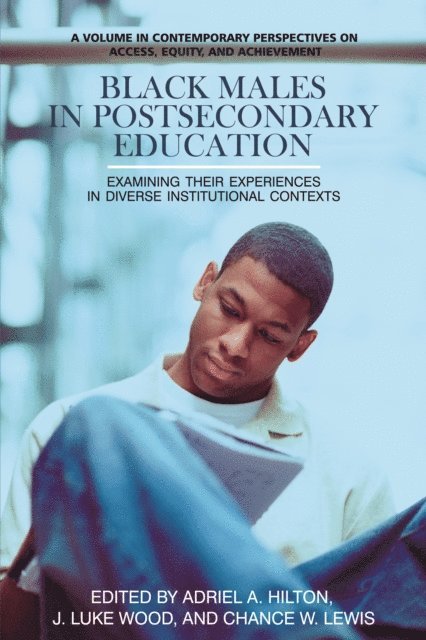 Chance W. Lewis, J. Luke Wood, Adriel A. Hilton - Black Males in Postsecondary Education, E-bok