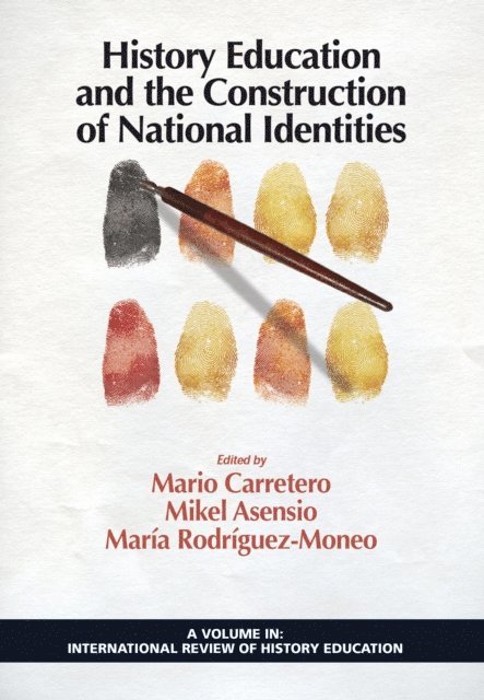 Maria Rodriguez-Moneo, Mikel Asensio, Mario Carretero - History Education and the Construction of National Identities, E-bok