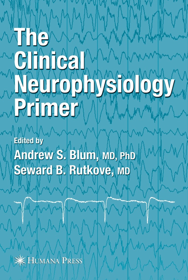 Andrew S. Blum, Seward B. Rutkove - Clinical Neurophysiology Primer, Häftad. Tillgänglighet: Lägg i varukorg
