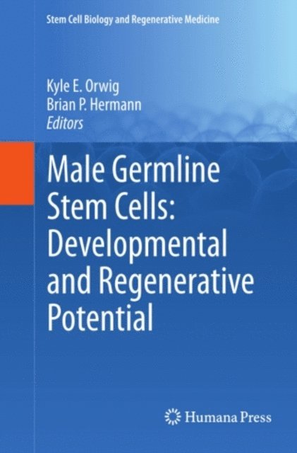 Brian P. Hermann, Kyle E. Orwig - Male Germline Stem Cells: Developmental and Regenerative Potential, E-bok. Tillgänglighet: Lägg i varukorg
