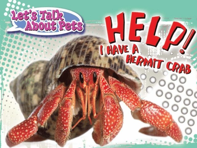 Patricia Armentrout, David Armentrout - Help! I Have A Hermit Crab, E-bok