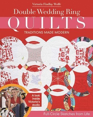 Double Wedding Ring Quilts - Traditions Made Modern av Victoria Findlay Wolfe