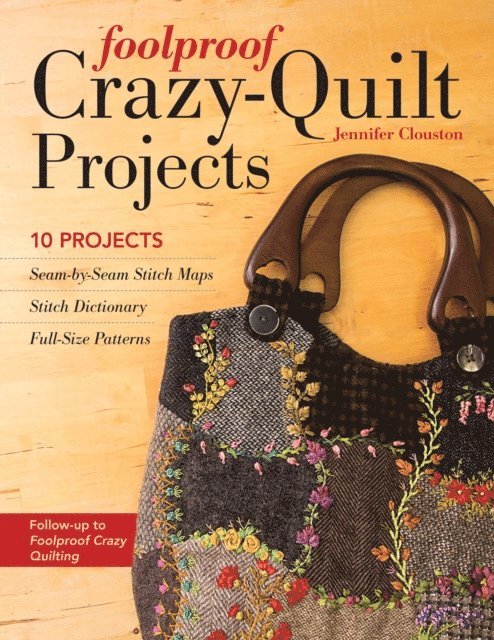 Jennifer Clouston - Foolproof Crazy-Quilt Projects, E-bok