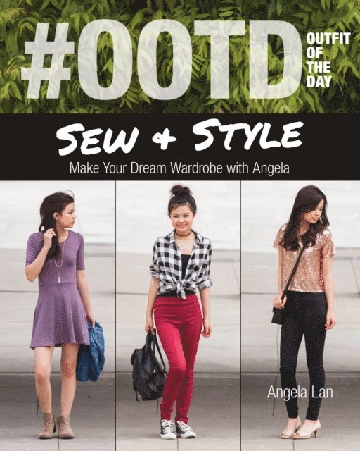 Angela Lan - #OOTD (Outfit of the Day) Sew & Style, E-bok