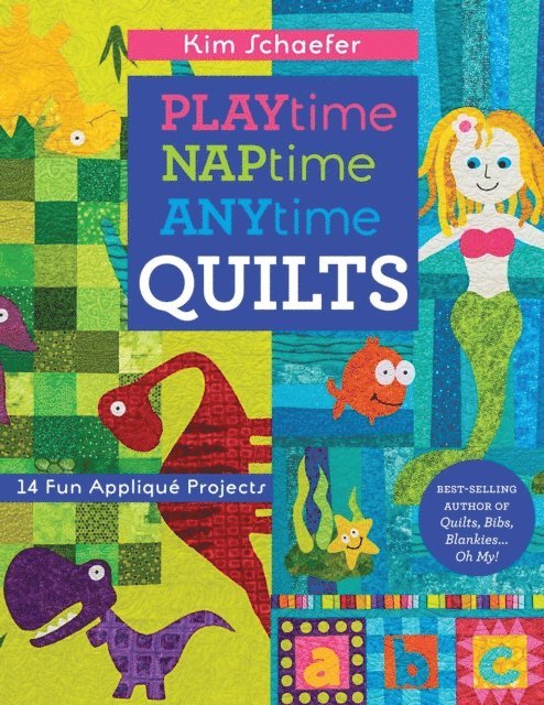 Kim Schaefer - Playtime, Naptime, Anytime Quilts, E-bok