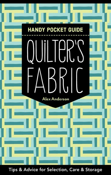 Quilter's Fabric Handy Pocket Guide av Alex Anderson