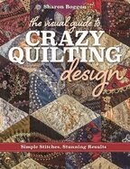 Sharon Boggon - Visual Guide to Crazy Quilting Design, Häftad