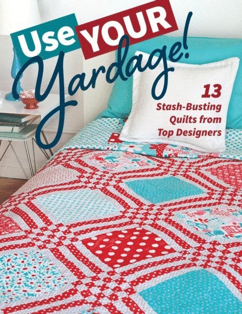 C&T Publishing - Use Your Yardage!, E-bok