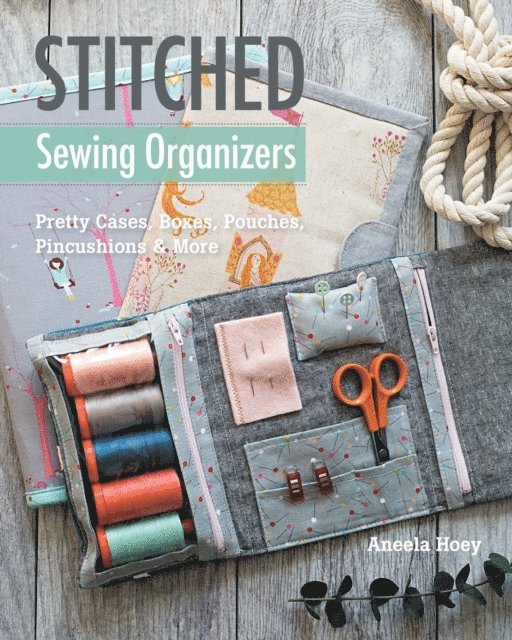 Aneela Hoey - Stitched Sewing Organizers, E-bok. Tillgänglighet: Lägg i varukorg