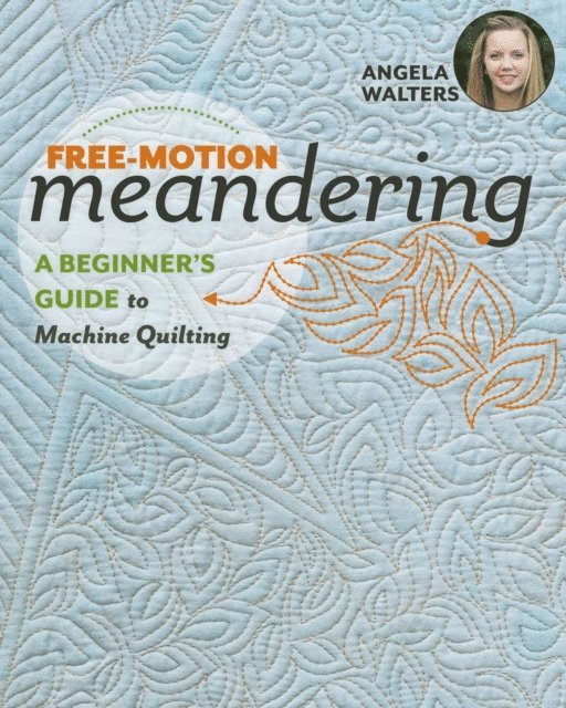 Angela Walters - Free-Motion Meandering, E-bok