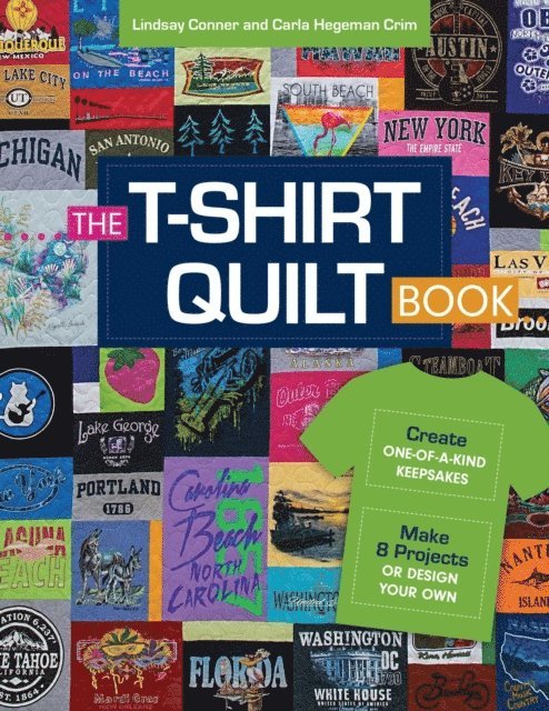 Carla Hegeman Crim, Lindsay Conner - T-Shirt Quilt Book, E-bok. Tillgänglighet: Lägg i varukorg